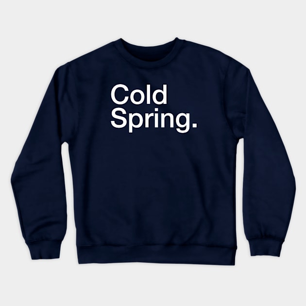 Cold Spring, NY. Crewneck Sweatshirt by perrsimmons